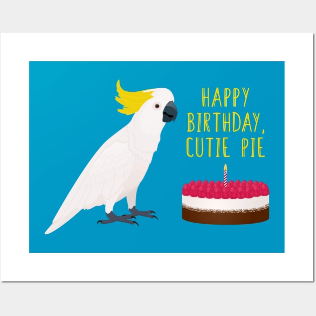 Happy birthday, cutie pie, cockatoo with cheesecake Wall Art by Tefra